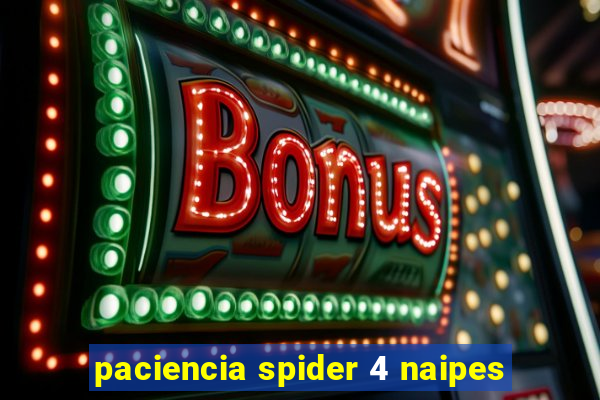 paciencia spider 4 naipes